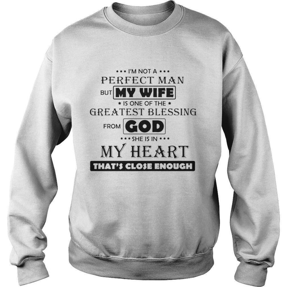 Im Not A Perfect Man But My Wife Is One Of The Greatest Blessing From God